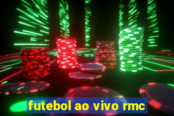 futebol ao vivo rmc